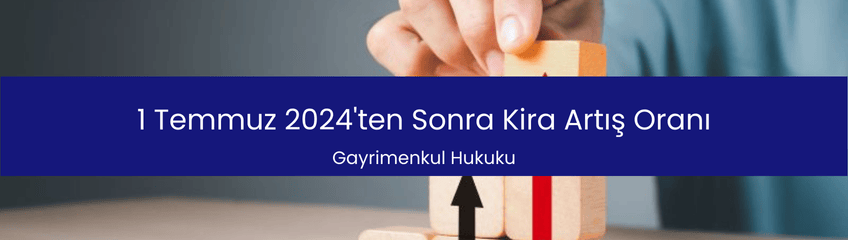 1 Temmuz'dan Sonra Kira Artış Oranı