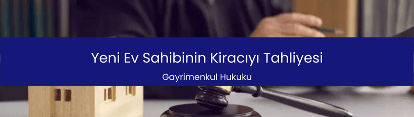 Yeni Ev Sahibinin Kiracıyı Tahliyesi